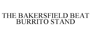 THE BAKERSFIELD BEAT BURRITO STAND