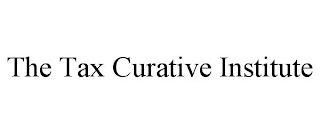 THE TAX CURATIVE INSTITUTE