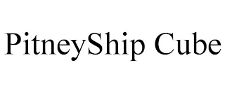 PITNEYSHIP CUBE