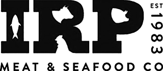 IRP MEAT & SEAFOOD CO EST 1983