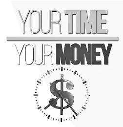 YOUR TIME YOUR MONEY