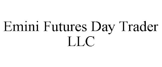 EMINI FUTURES DAY TRADER LLC