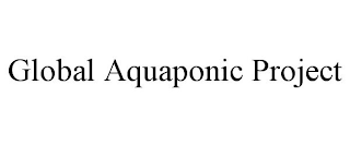 GLOBAL AQUAPONIC PROJECT