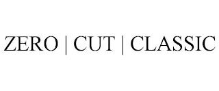 ZERO | CUT | CLASSIC