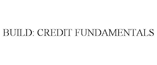 BUILD: CREDIT FUNDAMENTALS