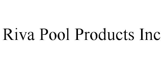 RIVA POOL PRODUCTS INC