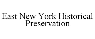 EAST NEW YORK HISTORICAL PRESERVATION