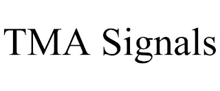 TMA SIGNALS