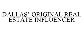 DALLAS' ORIGINAL REAL ESTATE INFLUENCER