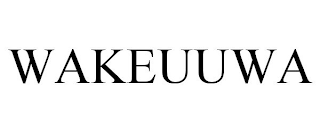 WAKEUUWA