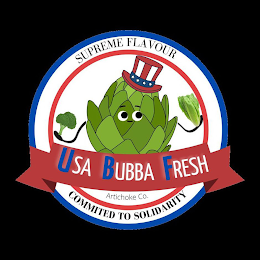 SUPREME FLAVOUR USA BUBBA FRESH ARTICHOKE CO. COMMITED TO SOLIDARITY