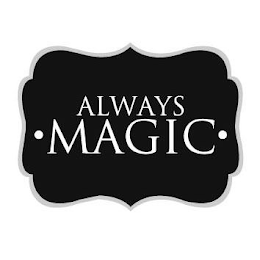 ALWAYS ·MAGIC·