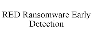 RED RANSOMWARE EARLY DETECTION