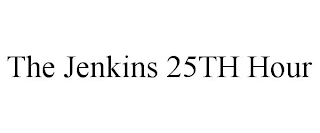 THE JENKINS 25TH HOUR