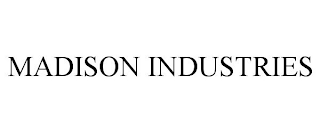 MADISON INDUSTRIES