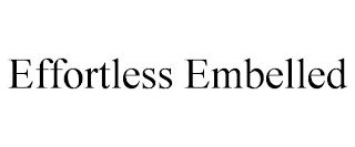 EFFORTLESS EMBELLED