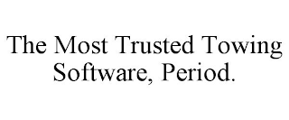 THE MOST TRUSTED TOWING SOFTWARE, PERIOD.