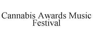 CANNABIS AWARDS MUSIC FESTIVAL