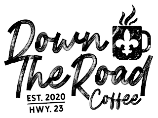 DOWN THE ROAD COFFEE EST. 2020 HWY. 23