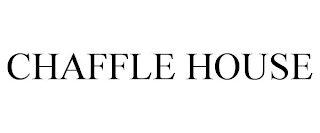 CHAFFLE HOUSE