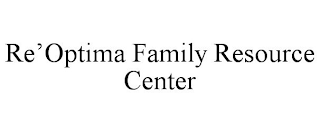 RE'OPTIMA FAMILY RESOURCE CENTER