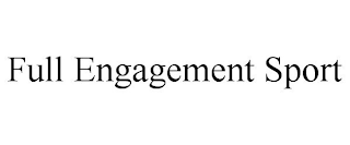 FULL ENGAGEMENT SPORT
