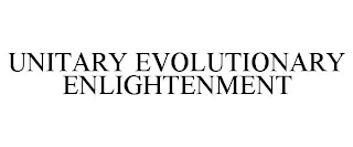 UNITARY EVOLUTIONARY ENLIGHTENMENT