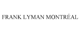 FRANK LYMAN MONTRÉAL