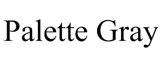 PALETTE GRAY