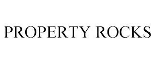 PROPERTY ROCKS