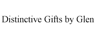 DISTINCTIVE GIFTS BY GLEN