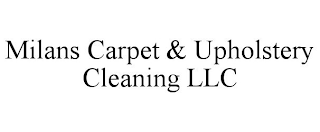 MILANS CARPET & UPHOLSTERY CLEANING LLC