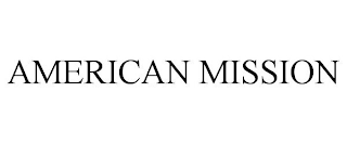 AMERICAN MISSION