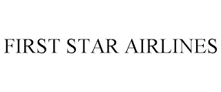 FIRST STAR AIRLINES