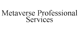 METAVERSE PROFESSIONAL SERVICES