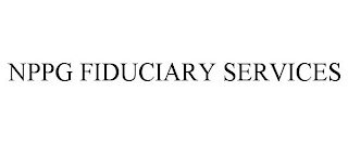 NPPG FIDUCIARY SERVICES