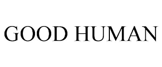 GOOD HUMAN