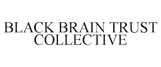 BLACK BRAIN TRUST COLLECTIVE