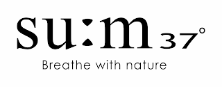 SU:M 37 BREATHE WITH NATURE