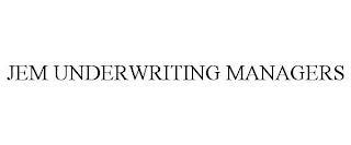 JEM UNDERWRITING MANAGERS