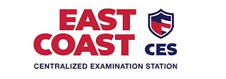 EAST COAST CENTRALIZED EXAMINATION STATION CES