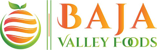 BAJA VALLEY FOODS