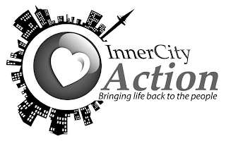 INNERCITY ACTION BRINGING LIFE BACK TO THE PEOPLE