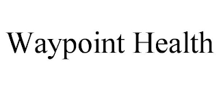 WAYPOINT HEALTH