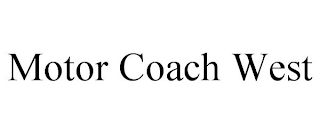 MOTOR COACH WEST