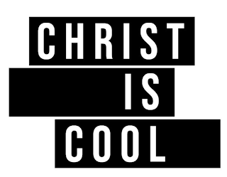 CHRIST IS COOL