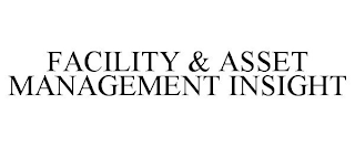 FACILITY & ASSET MANAGEMENT INSIGHT