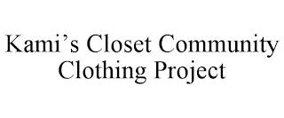 KAMI'S CLOSET COMMUNITY CLOTHING PROJECT