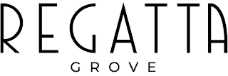 REGATTA GROVE