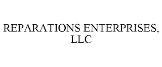 REPARATIONS ENTERPRISES, LLC